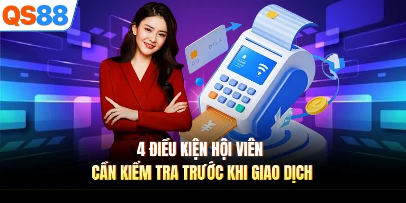 4 điều kiện hội viên cần kiểm tra trước khi giao dịch