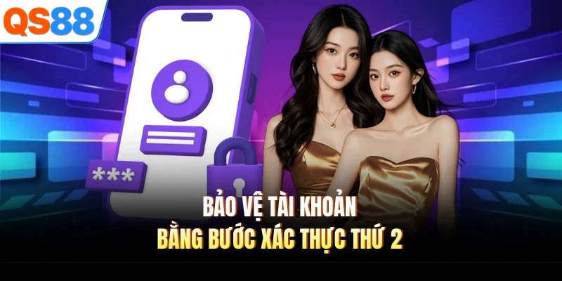 bao ve tai khoan bang buoc xac thuc thu 2 Bảo vệ tài khoản bằng bước xác thực thứ 2