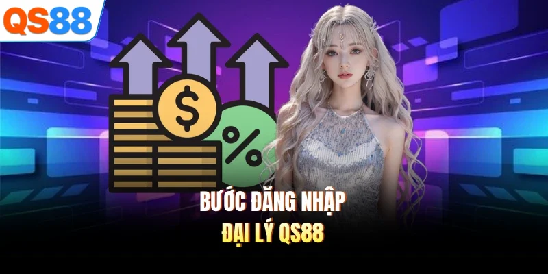 buoc dang nhap dai ly qs88 Bước đăng nhập đại lý QS88