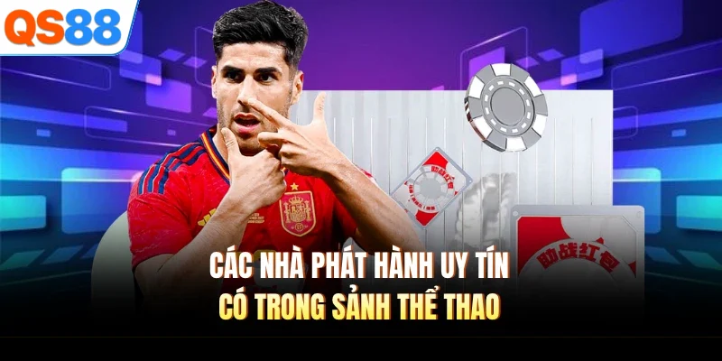 Các nhà phát hành uy tín có trong sảnh thể thao