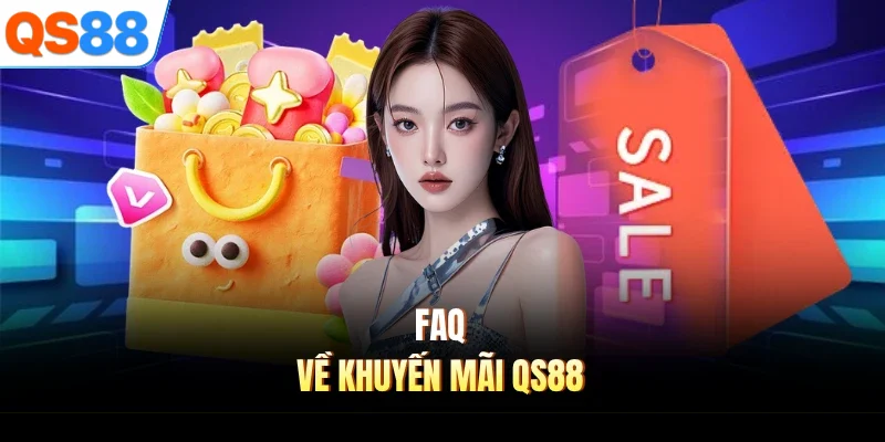 Faq về khuyến mãi QS88