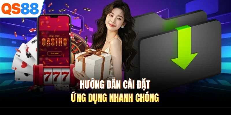 Hướng dẫn cài đặt ứng dụng nhanh chóng