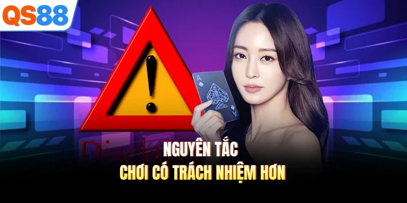 nguyen tac choi co trach nhiem hon Nguyên tắc chơi có trách nhiệm hơn