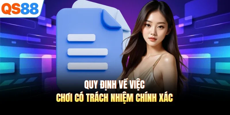 quy dinh ve viec choi co trach nhiem chinh xac Quy định về việc chơi có trách nhiệm chính xác