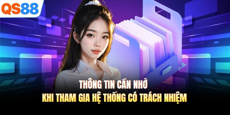thong tin can nho khi tham gia he thong co trach nhiem Thông tin cần nhớ khi tham gia hệ thống có trách nhiệm