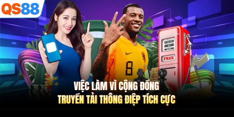 viec lam vi cong dong truyen tai thong diep tich cuc Việc làm vì cộng đồng truyền tải thông điệp tích cực