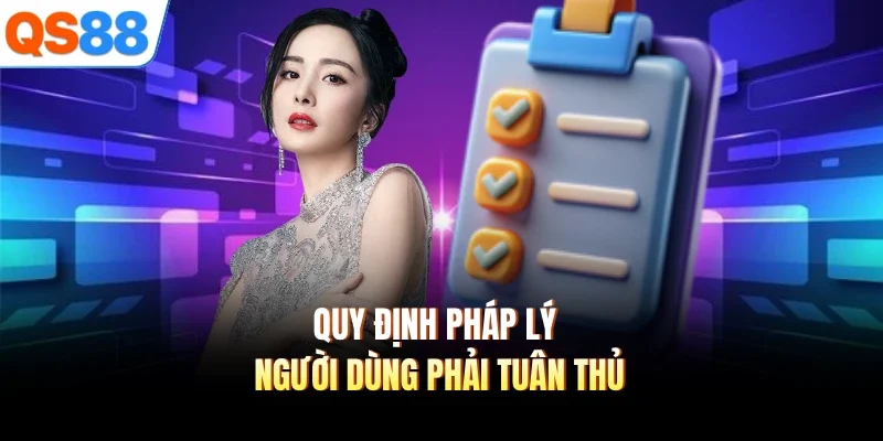 quy dinh phap ly nguoi dung phai tuan thu quy dinh phap ly nguoi dung phai tuan thu
